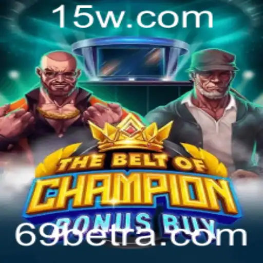 Descubra o Universo Emocionante de TheBeltOfChampionBonusBuy com 69bet